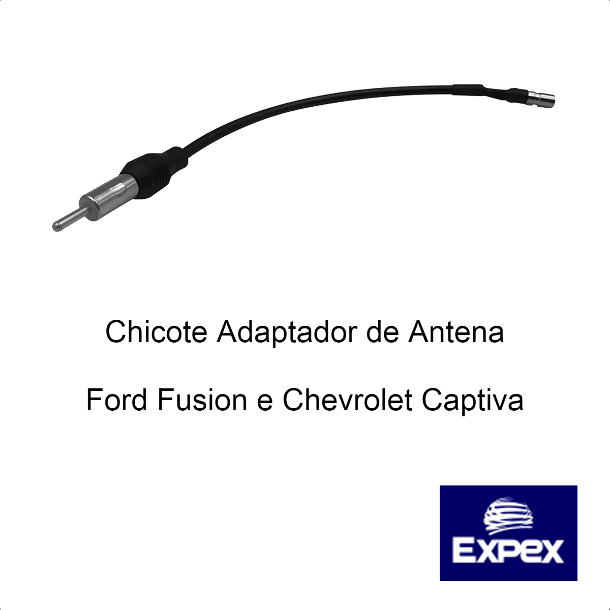Chicote Adaptador de Antena Captiva Fusion 2010 até 2012 Expex - EXC 08