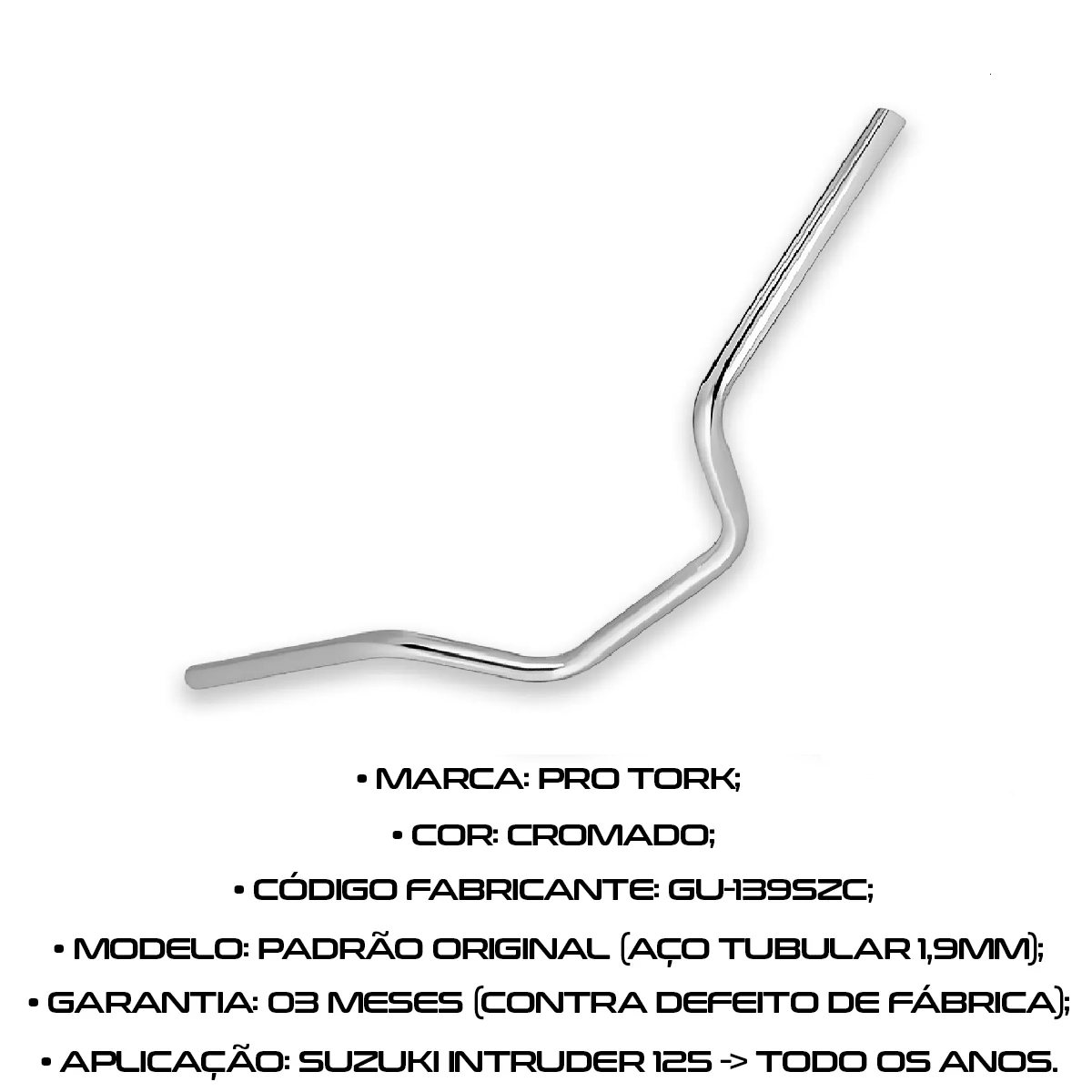 Guidão Modelo Original Intruder 125 Pro Tork GU-139SZC
