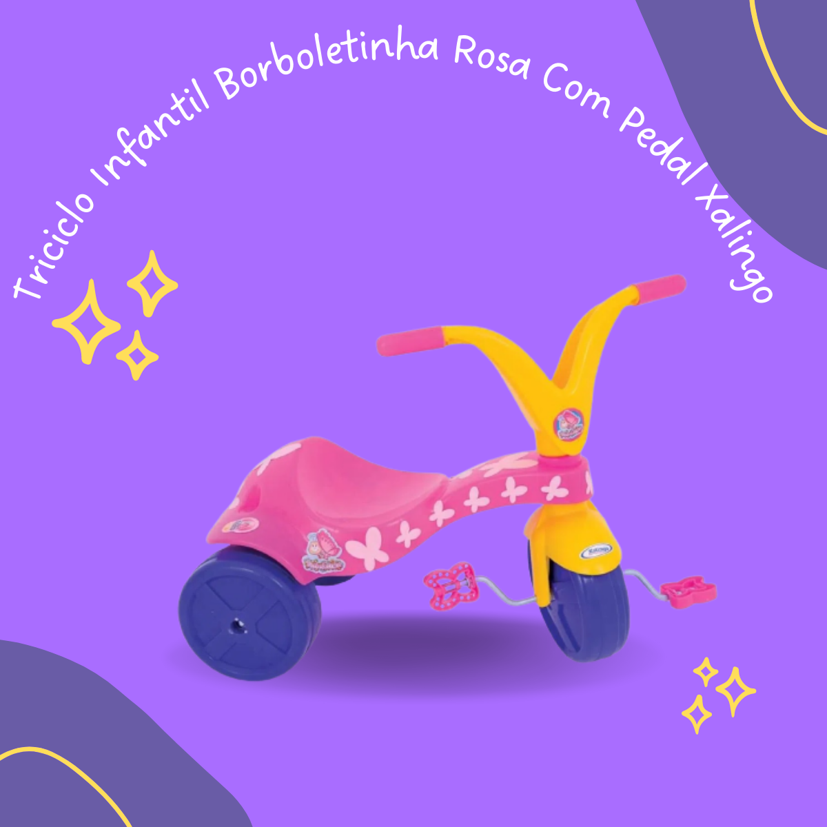 Triciclo Infantil Borboletinha Rosa Com Pedal Xalingo - 0779.8