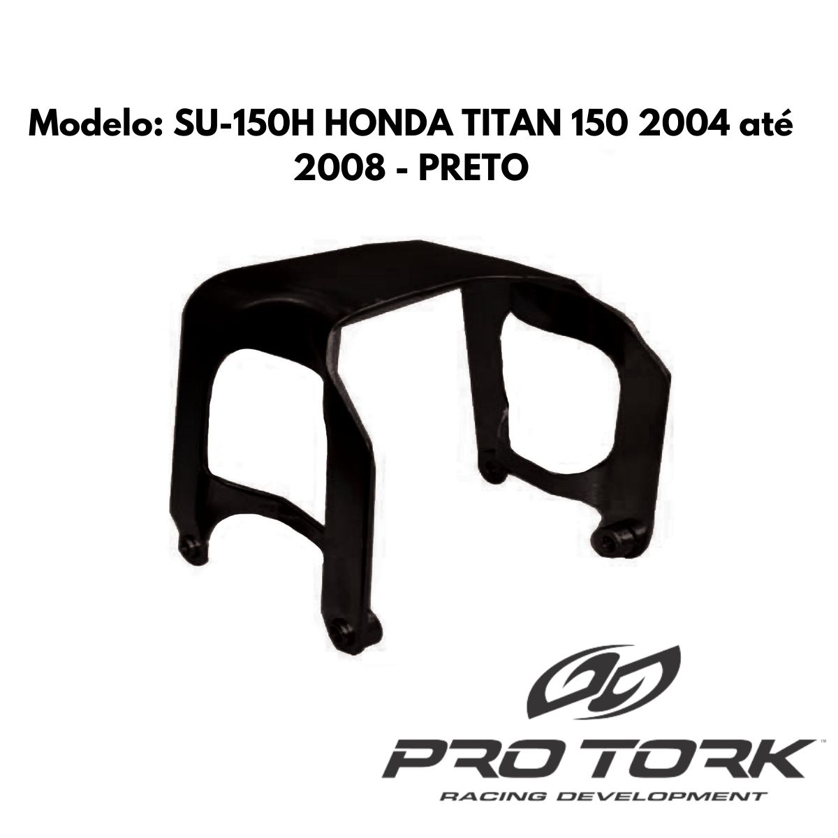 Suporte Paralama Dianteiro Compatível com Titan 150 2004 a 2008 Pro Tork - SU-150H