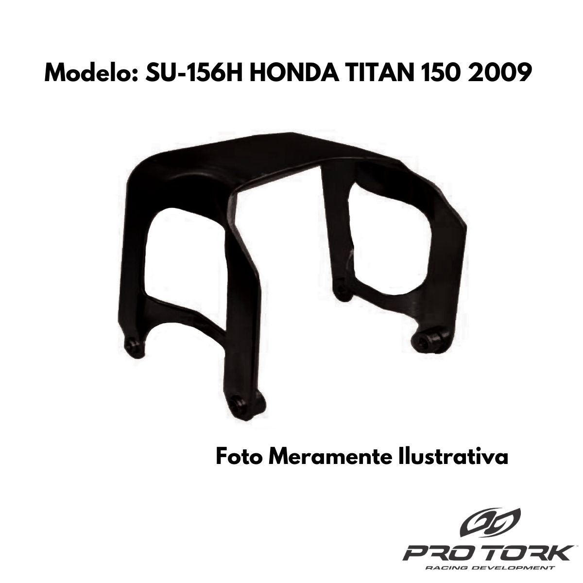 Suporte Paralama Dianteiro Compatível com Titan 150 2009 Pro Tork - SU-156H