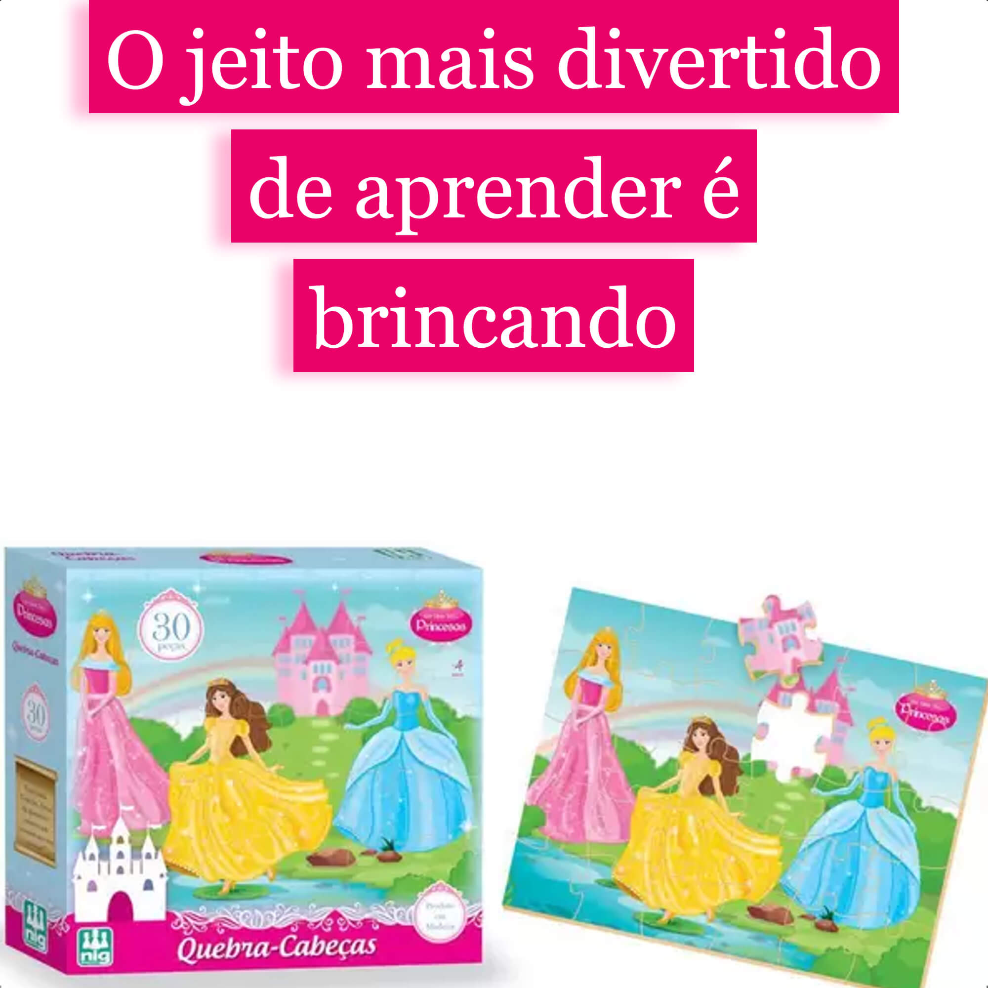 Jogo Quebra-Cabeça Princesas Madeira 30 Peças +4 Anos Infantil Diversão  Nig Brinquedos - 0792
