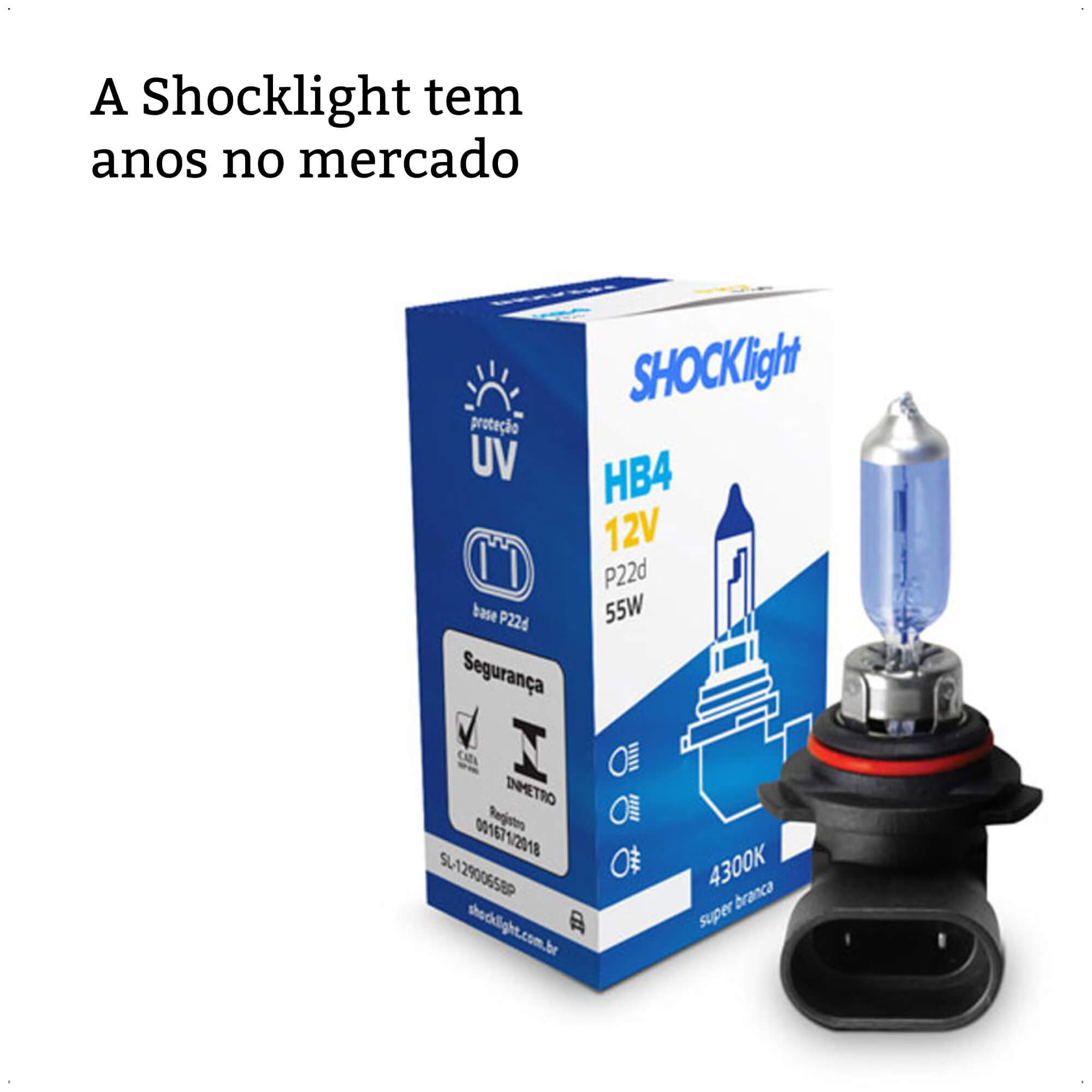 Lâmpada Halógena Super Branca Auto HB4 4300K 12V 55W P22D 1650 Lumens Shocklight-SL-129006SBP