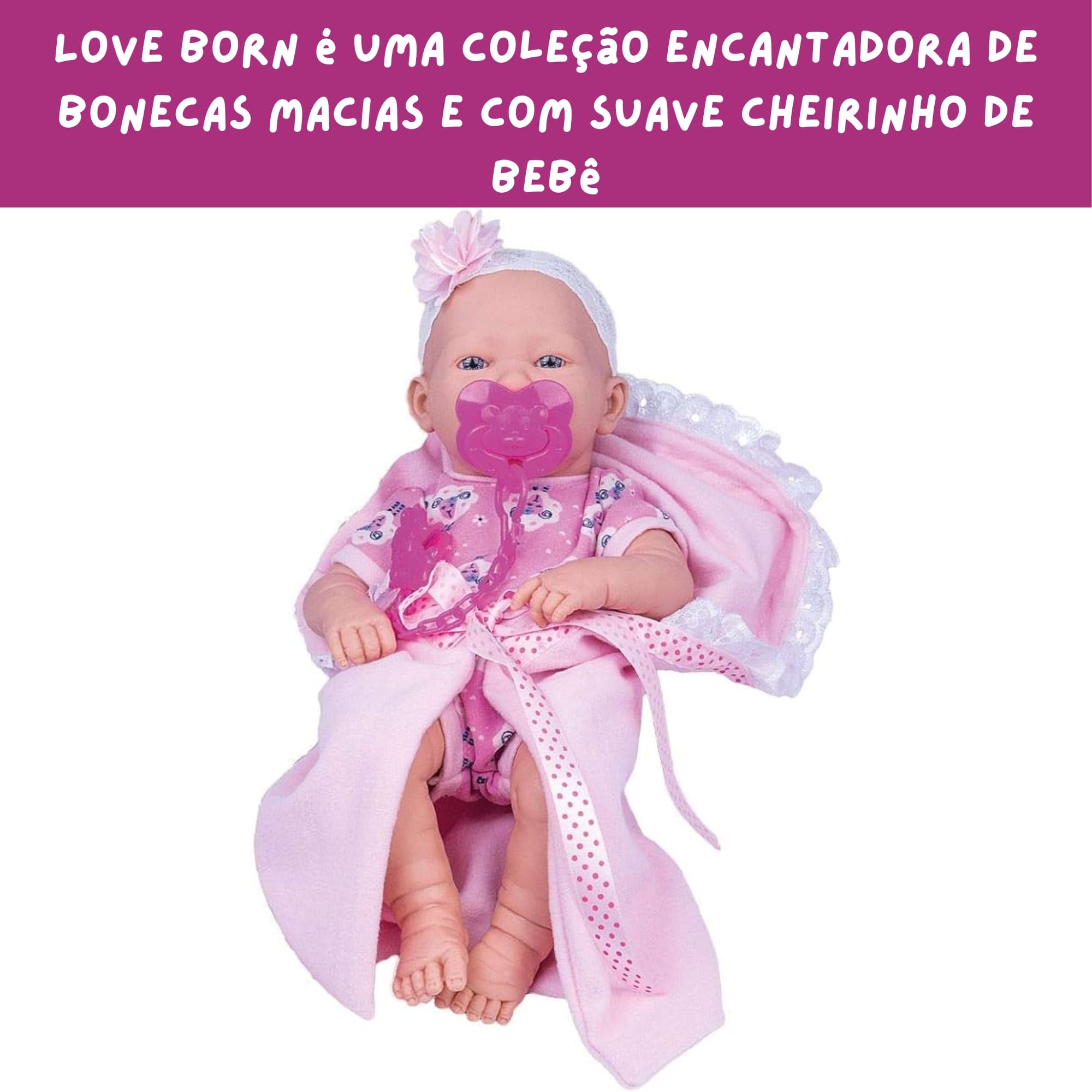 Boneca Love Born Bebezinho da Mamãe Acessórios para Crianças a Partir de 3 Anos Cotiplás-2381