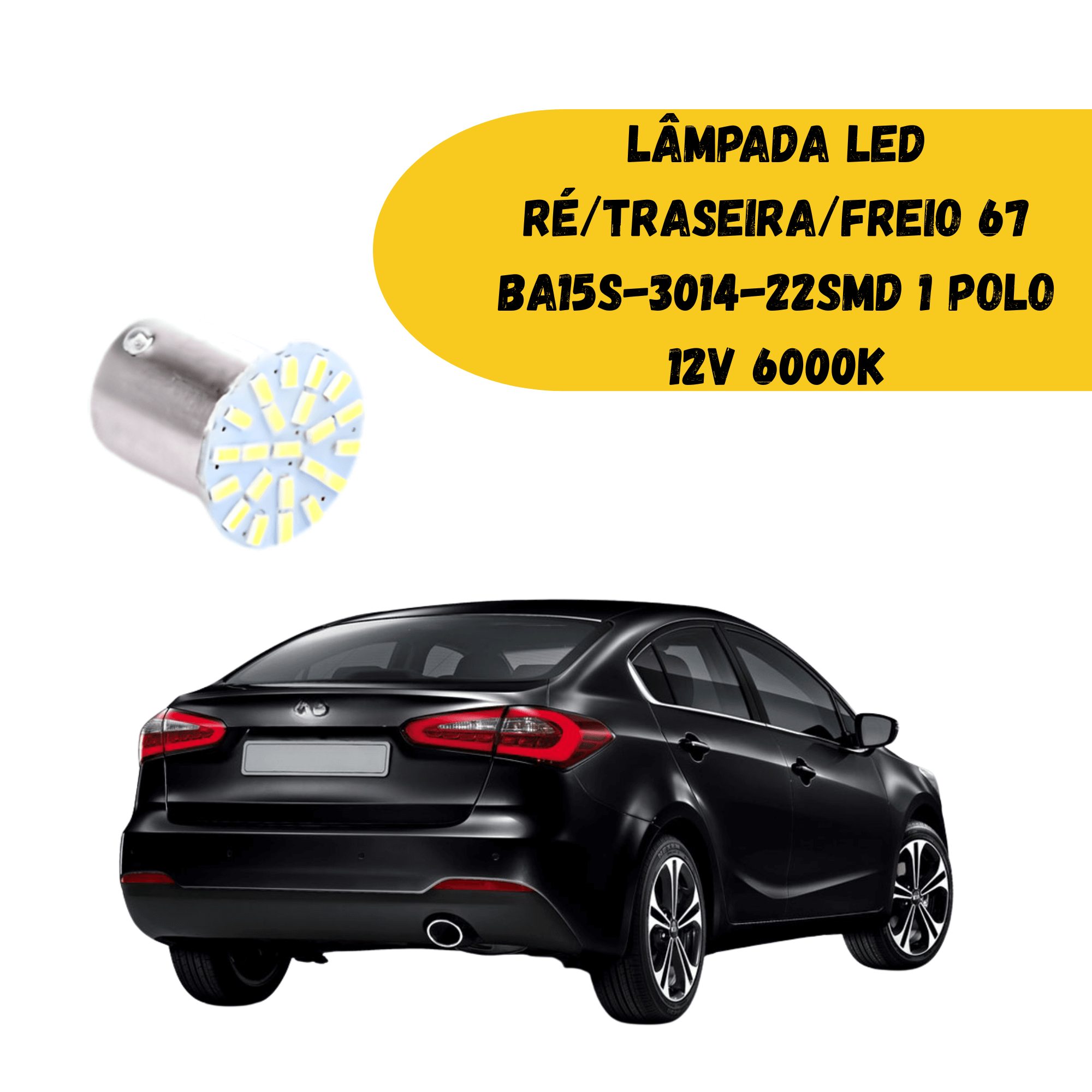 Lâmpada LED branca ré/traseira/freio 67 Ba15S-3014-22SMD 1 Polo 12v 6.000K Tarponn - TP-5320